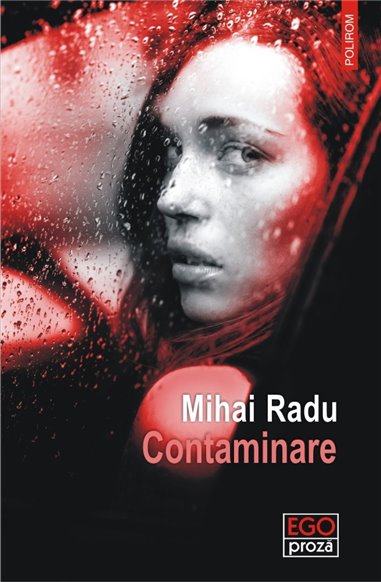 Contaminare - Mihai Radu | Editura Polirom