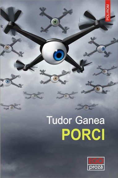 Porci - Tudor Ganea | Editura Polirom