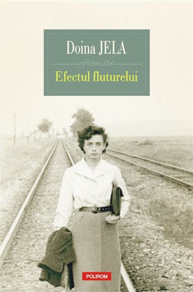 Efectul fluturelui - Doina Jela | Editura Polirom