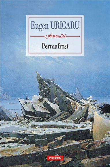 Permafrost - Eugen Uricaru | Editura Polirom