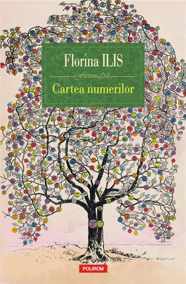 Cartea numerilor - Florina Ilis | Editura Polirom