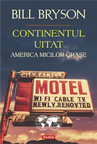 Continentul uitat. America micilor orase - Bill Bryson | Editura Polirom