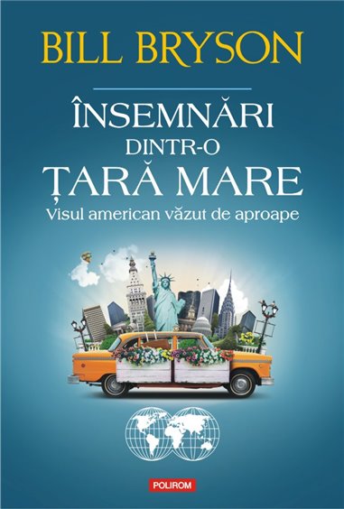 Insemnari dintr-o tara mare - Bill Bryson | Editura Polirom