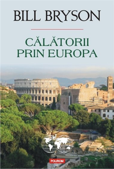 Calatorii prin Europa - Bill Bryson | Editura Polirom