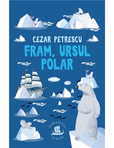 Fram, ursul polar - Cezar Petrescu | Editura Humanitas