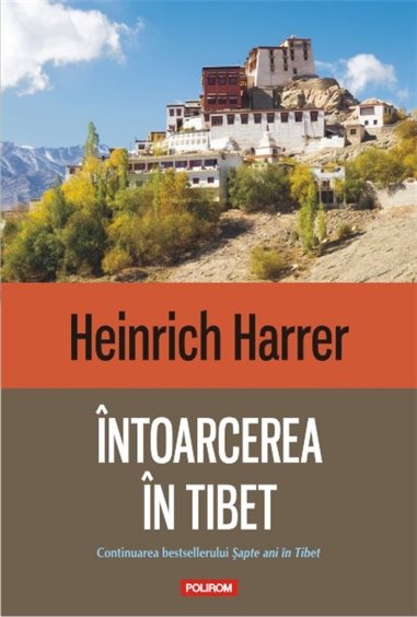 Intoarcerea in Tibet - Heinrich Harrer | Editura Polirom