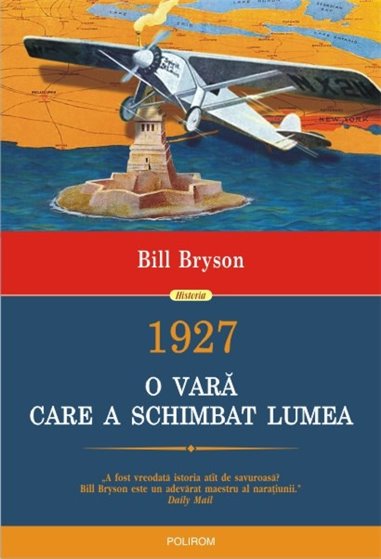 1927. O vara care a schimbat lumea - Bill Bryson | Editura Polirom