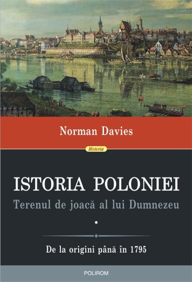 Istoria Poloniei (2vol.) - Norman Davies | Editura Polirom