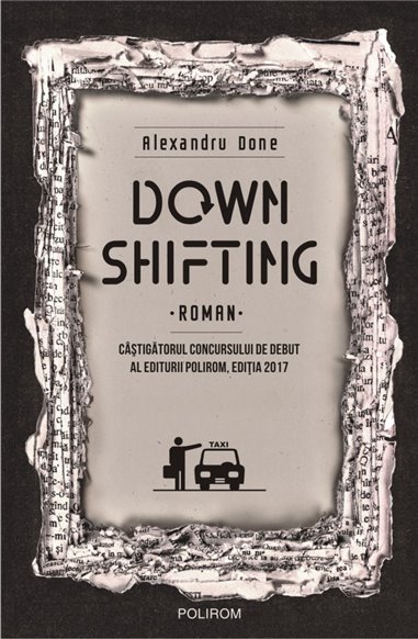 Downshifting- premiu debut 17 - Alexandru Done | Editura Polirom