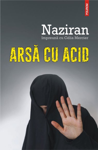 Arsa cu acid - Naziran, Celia Mercier | Editura Polirom