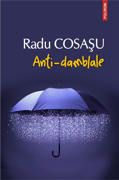 Anti-damblale - Radu Cosasu | Editura Polirom