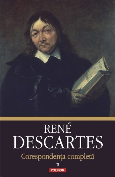 Corespondenta completa vol. II - Rene Descartes | Editura Polirom