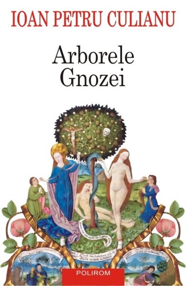 Arborele Gnozei. Editia 2015 - Ioan Petru Culianu | Editura Polirom