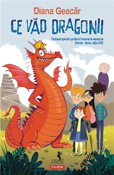 Ce vad dragonii (9+) - Diana Geacar | Editura Polirom