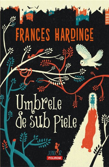 Umbrele de sub Piele (+9) - Frances Hardinge | Editura Polirom