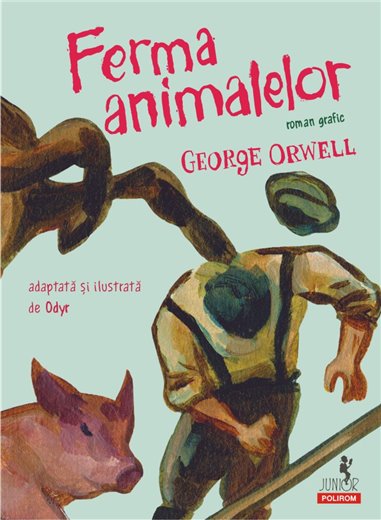 Ferma animalelor (roman grafic) 9+ - George Orwell | Editura Polirom