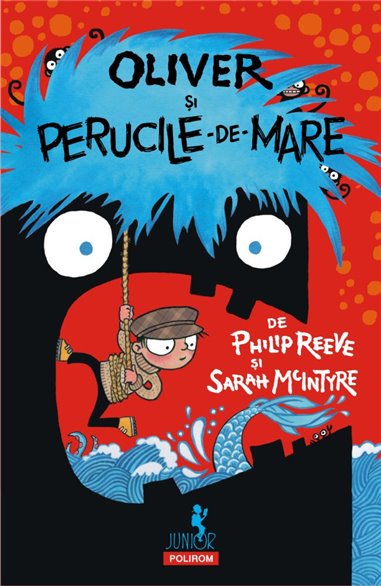 Oliver si perucile-de-mare (6+) - Philip Reeve, Sarah McIntyre | Editura Polirom