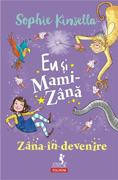 Eu si Mami-Zina: Zana-in-devenire 6+ - Sophie Kinsella | Editura Polirom