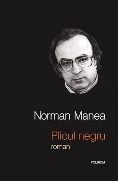 Plicul negru Ed. 2010 - Norman Manea | Editura Polirom