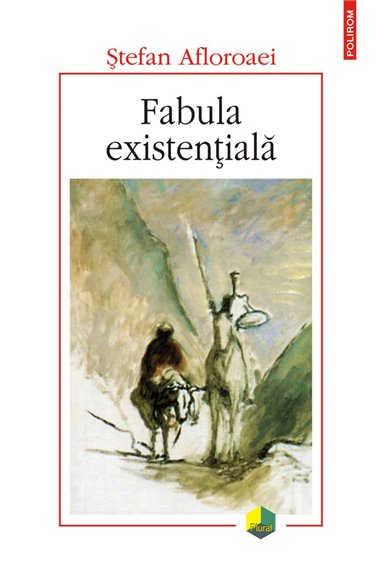 Fabula existentiala - Stefan Afloroaiei | Editura Polirom