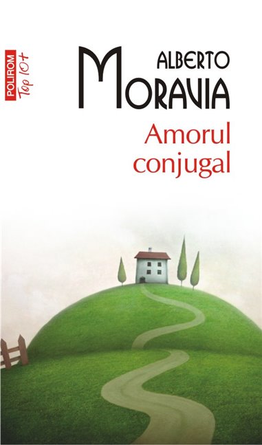 Amorul conjugal (T10) - Alberto Moravia | Editura Polirom