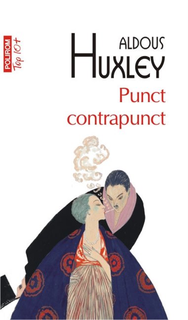 Punct contrapunct (T10) - Aldous Huxley | Editura Polirom