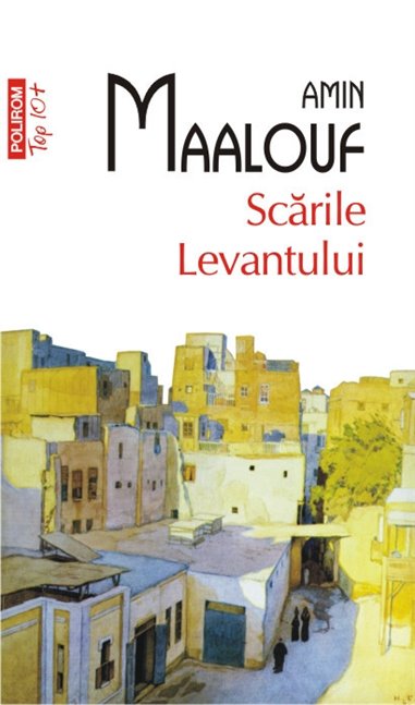 Scarile Levantului (T10) - Amin Maalouf | Editura Polirom