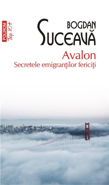 Avalon. Secretele emigrantilor fericiti (T10) - Bogdan Suceava | Editura Polirom