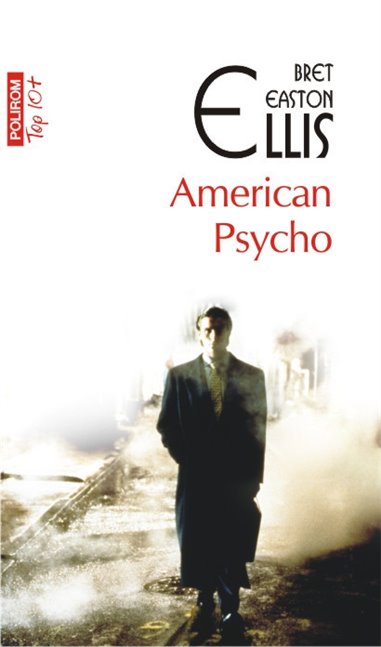 American Psycho (T10) - Bret Easton Ellis | Editura Polirom