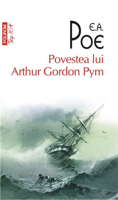 Povestea lui Arthur Gordon Pym (T10) - E. A. Poe | Editura Polirom