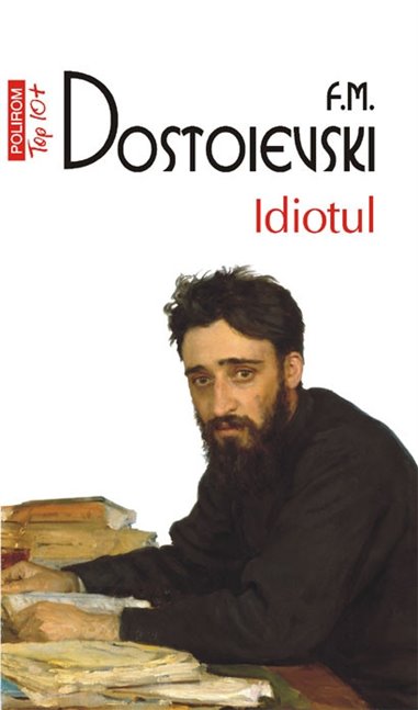 Idiotul (T10) - F.M. Dostoievski | Editura Polirom