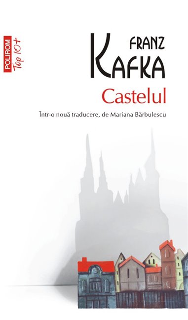 Castelul (T10) - Franz Kafka | Editura Polirom