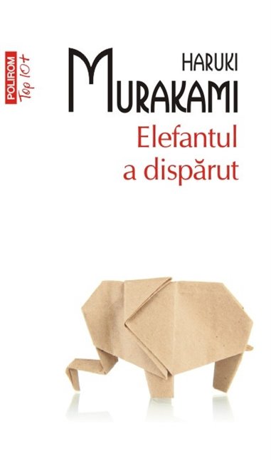 Elefantul a disparut (T10) - Haruki Murakami | Editura Polirom