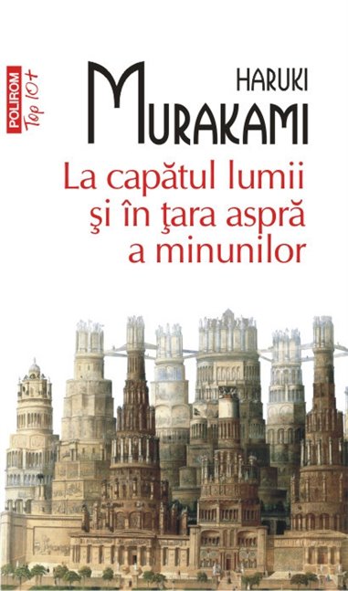 La capatul lumii si in tara aspra a minunilor (T10) - Haruki Murakami | Editura Polirom