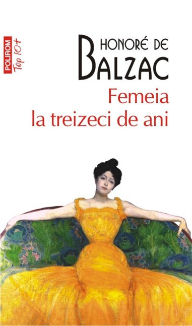 Femeia la treizeci de ani (T10) - Honore de Balzac | Editura Polirom