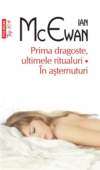 Prima dragoste, ultimele ritualuri (T10) - Ian McEwan | Editura Polirom