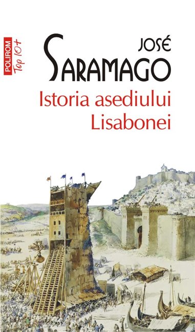 Istoria asediului Lisabonei (T10) - Jose Saramago | Editura Polirom