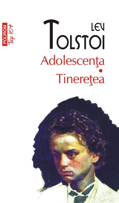 Adolescenta. Tineretea (T10) - Lev Tolstoi | Editura Polirom