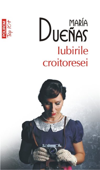 Iubirile croitoresei (T10) - Maria Duenas | Editura Polirom