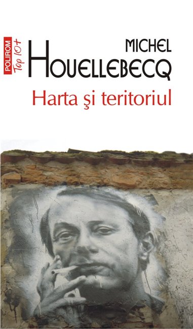 Harta si teritoriul (T10) - Michel Houellebecq | Editura Polirom