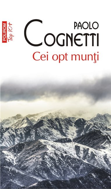 Cei opt munti (T10) - Paolo Cognetti | Editura Polirom