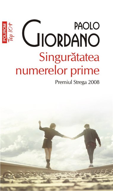 Singuratatea numerelor prime (T10) - Paolo Giordano | Editura Polirom