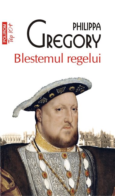 Blestemul regelui (T10) - Philippa Gregory | Editura Polirom