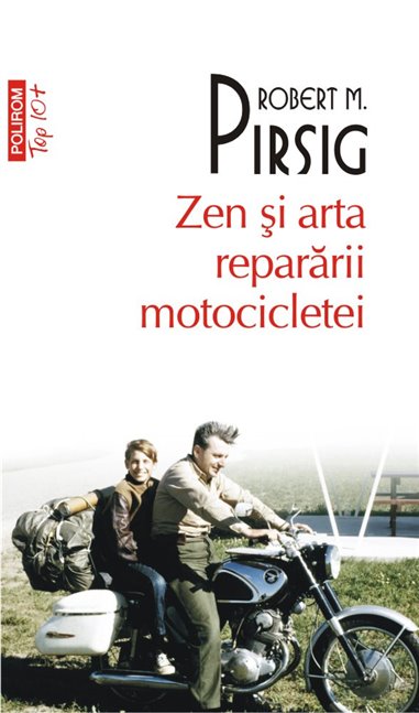 Zen si arta repararii motocicletei (T10) - Robert M. Pirsig | Editura Polirom