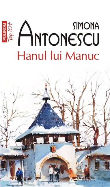 Hanul lui Manuc (T10) - Simona Antonescu | Editura Polirom