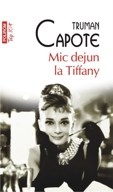 Mic dejun la Tiffany (T10) - Truman Capote | Editura Polirom