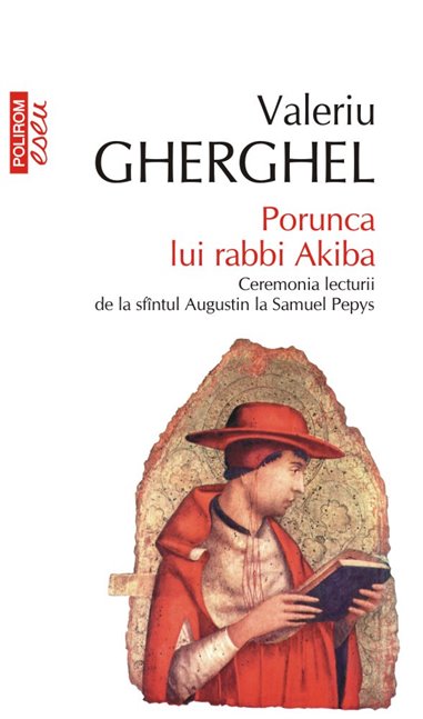 Porunca lui rabbi Akiba (Ed. 2019) - Valeriu Gherghel | Editura Polirom