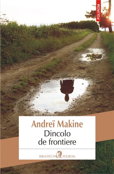 Dincolo de frontiere - Andreï Makine