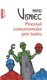 Procesul comunismului prin teatru T10 - Matei  Vișniec | Editura Polirom