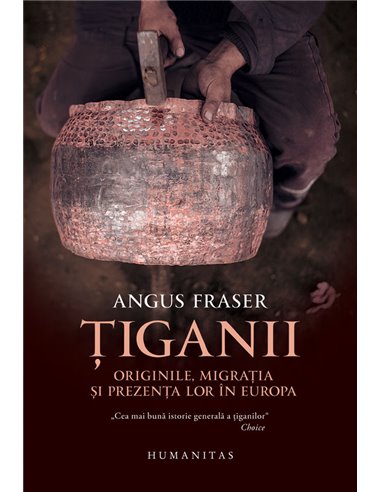 Tiganii - Angus Fraser | Editura Humanitas